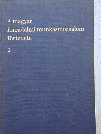 Erényi Tibor - A magyar forradalmi munkásmozgalom története 2. (töredék) [antikvár]