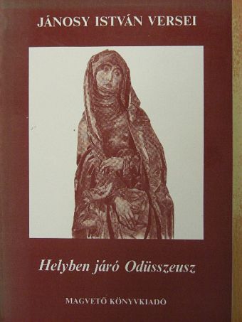 Jánosy István - Helyben járó Odüsszeusz [antikvár]