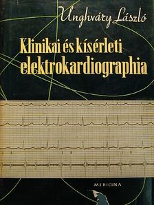 Unghváry László - Klinikai és kísérleti elektrokardiographia [antikvár]