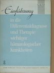 Dr. G. Kunz - Einführung in die Differentialdiagnose und Therapie wichtiger hämatologischer Krankheiten [antikvár]