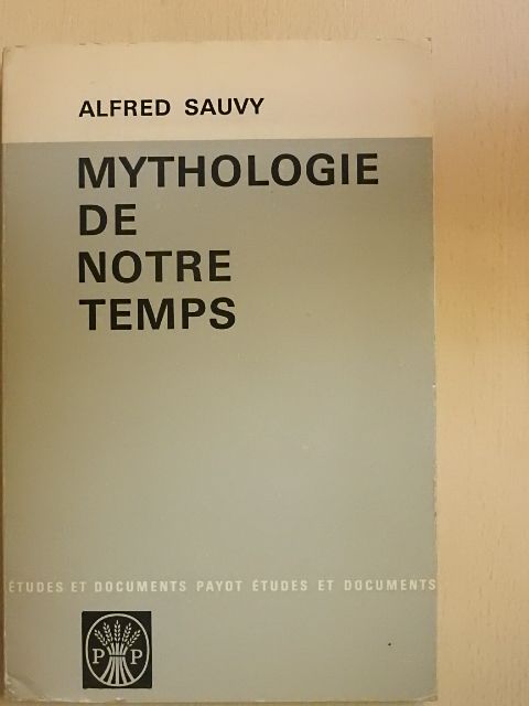 Alfred Sauvy - Mythologie de Notre Temps [antikvár]