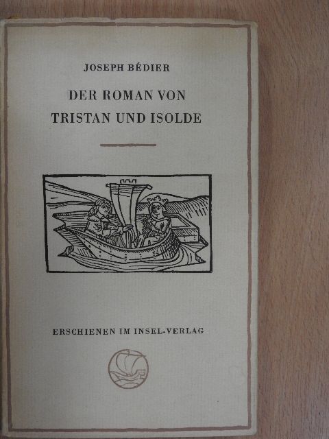 Joseph Bédier - Der Roman von Tristan und Isolde [antikvár]