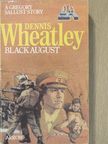 Dennis Wheatley - Black August [antikvár]