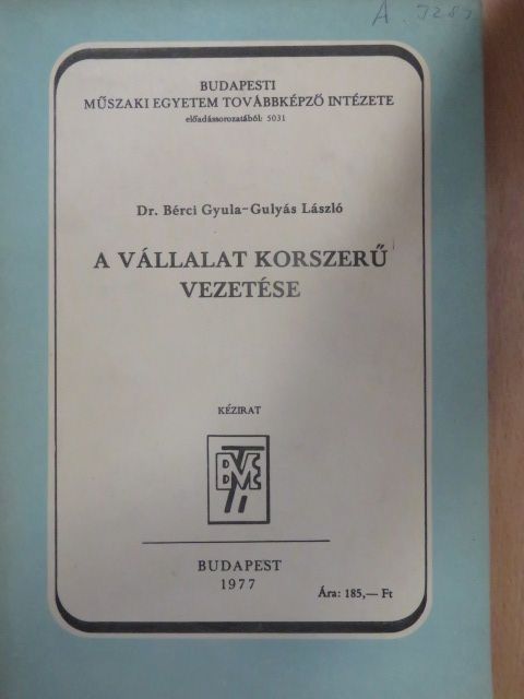 Dr. Bérczi Gyula - A vállalat korszerű vezetése [antikvár]