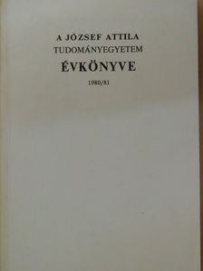 A József Attila Tudományegyetem Évkönyve 1980/81 [antikvár]