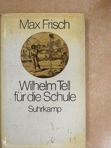 Max Frisch - Wilhelm Tell für die Schule [antikvár]