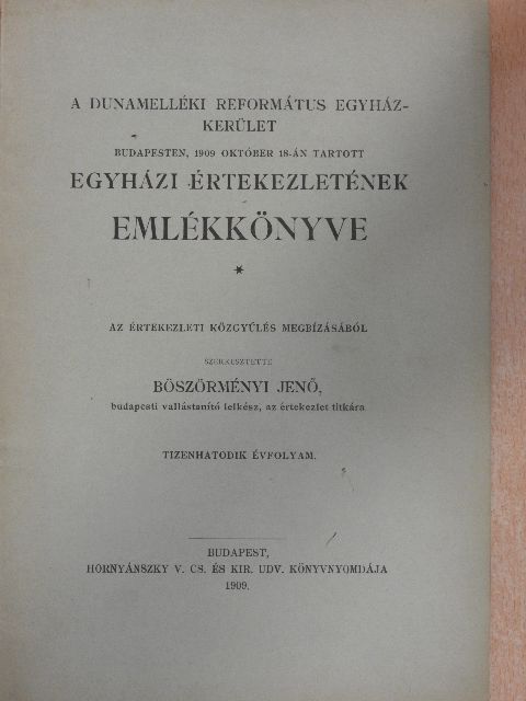 A Dunamelléki Református Egyházkerület Budapesten, 1909 október 18-án tartott egyházi értekezletének emlékkönyve [antikvár]