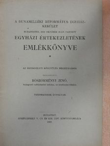 A Dunamelléki Református Egyházkerület Budapesten, 1909 október 18-án tartott egyházi értekezletének emlékkönyve [antikvár]