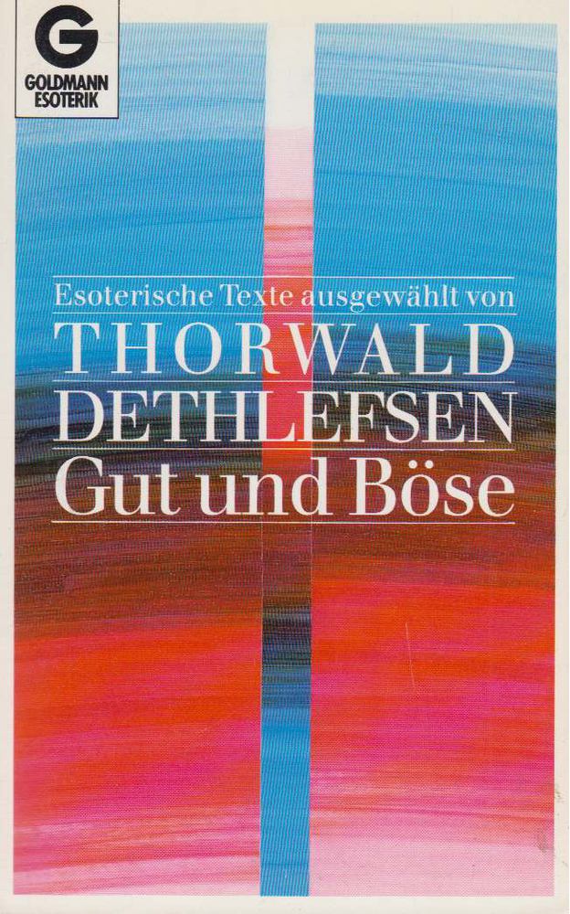Thorwald Dethlefsen - Gut und Böse [antikvár]