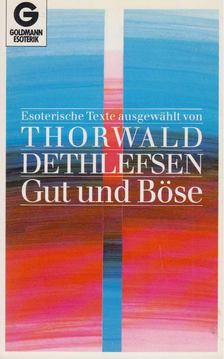 Thorwald Dethlefsen - Gut und Böse [antikvár]