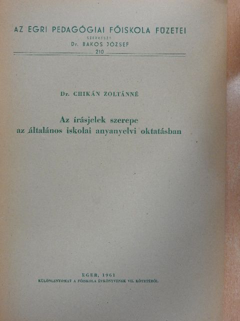 Dr. Chikán Zoltánné - Az írásjelek szerepe az általános iskolai anyanyelvi oktatásban [antikvár]