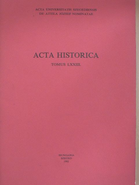 Acta Historica Tomus LXXIII. [antikvár]
