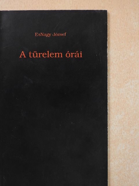 EsNagy József - A türelem órái (dedikált példány) [antikvár]