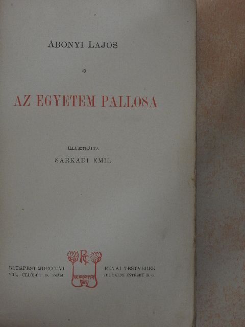 Abonyi Lajos - Az egyetem pallosa [antikvár]