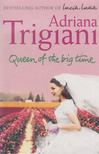 Adriana Trigiani - Queen of the Big Time [antikvár]