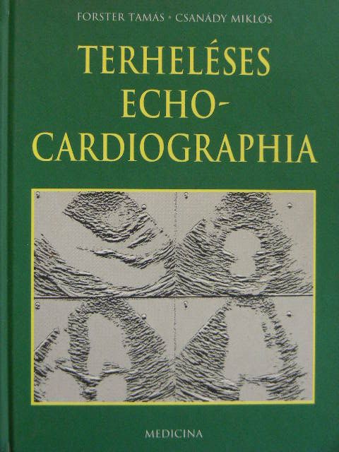 Csanády Miklós - Terheléses echocardiographia [antikvár]