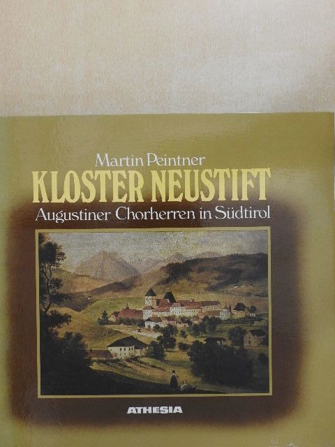 Martin Peintner - Kloster Neustift [antikvár]