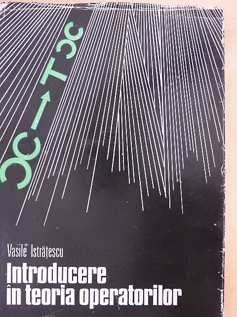 V. I. Istratescu - Introducere in teoria operatorilor liniari [antikvár]