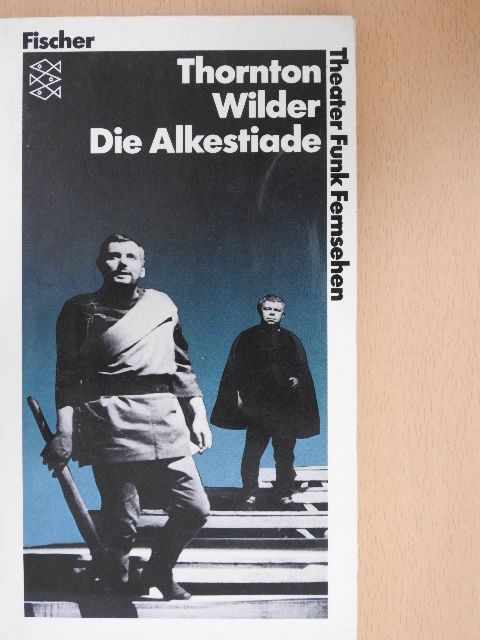 Thornton Wilder - Die Alkestiade [antikvár]