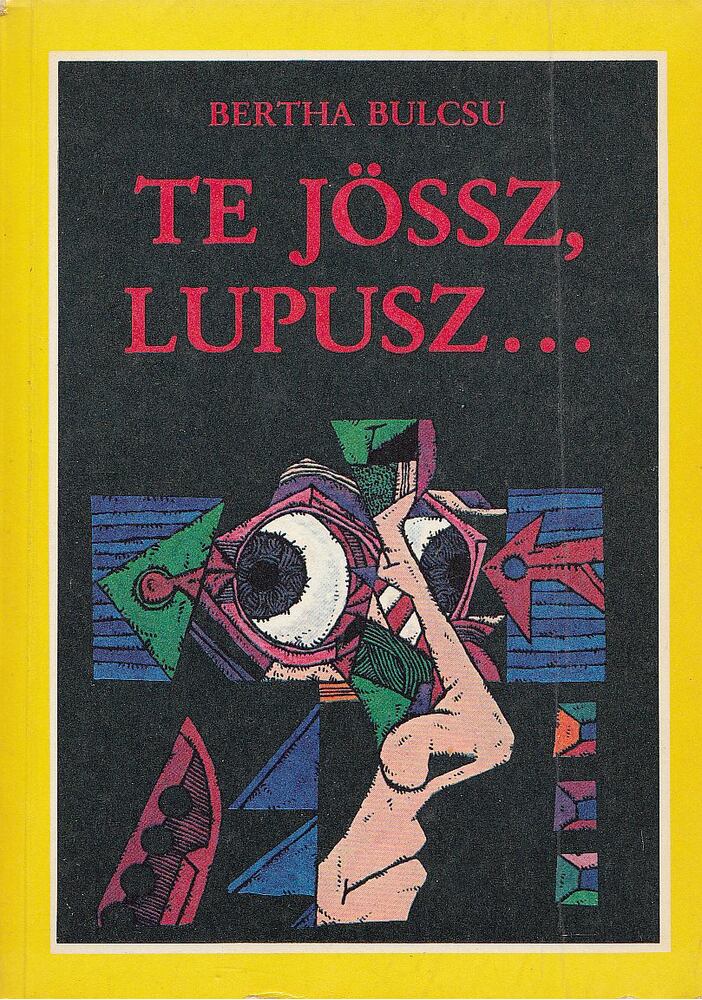 Bertha Bulcsu - Te jössz, Lupusz... [antikvár]
