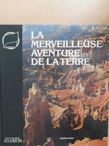 La Merveilleuse Aventure de la Terre [antikvár]