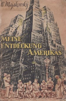 Majakovszkij, Vlagyimir - Meine Entdeckung Amerikas [antikvár]