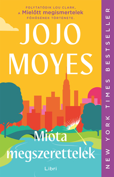 Jojo Moyes - Mióta megszerettelek
