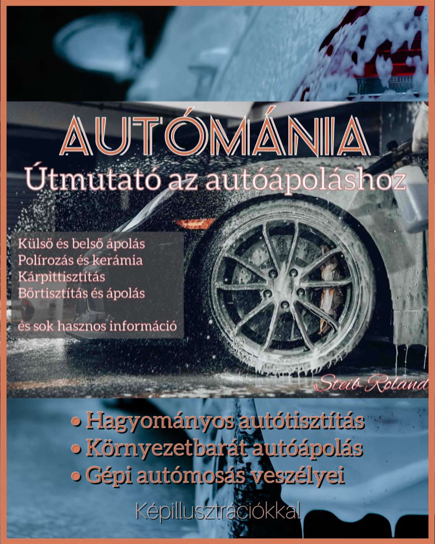 Roland Steib - Autómánia: Útmutató az autóápoláshoz [eKönyv: epub, mobi]