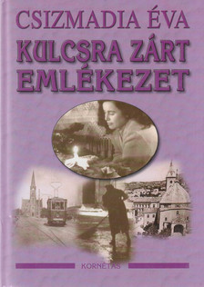 CSIZMADIA ÉVA - Kulcsra zárt emlékezet [antikvár]