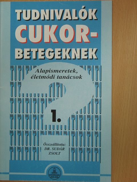 Tudnivalók cukorbetegeknek 1. [antikvár]