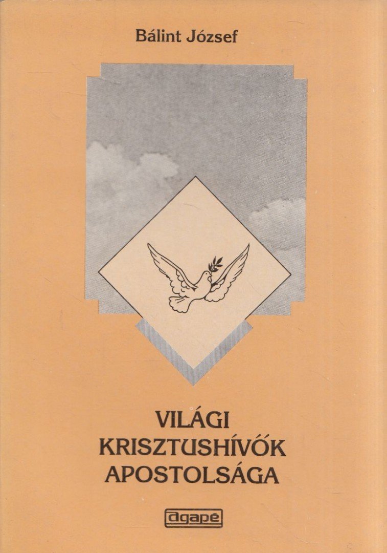 BÁLINT JÓZSEF - Világi krisztushívők apostolsága [antikvár]