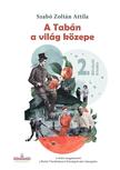 Szabó Zoltán Attila - A Tabán a világ közepe, 2. bővített kiadás
