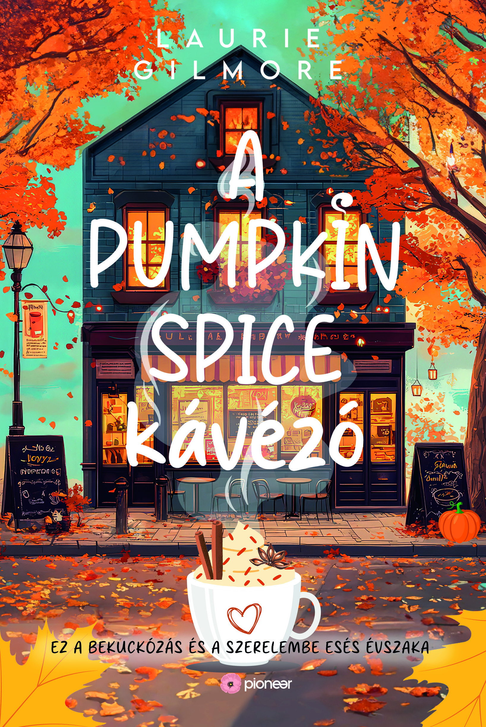 Laurie Gilmore - A Pumpkin Spice Kávézó [eKönyv: epub, mobi]