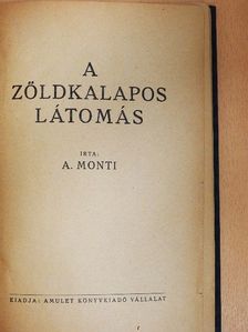 A. Monti - A zöldkalapos látomás [antikvár]