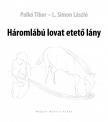 L.SIMON LÁSZLÓ, Palkó Tibor - Háromlábú lovat etető lány [antikvár]