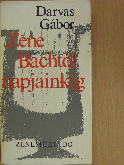 Darvas Gábor - Zene Bachtól napjainkig [antikvár]