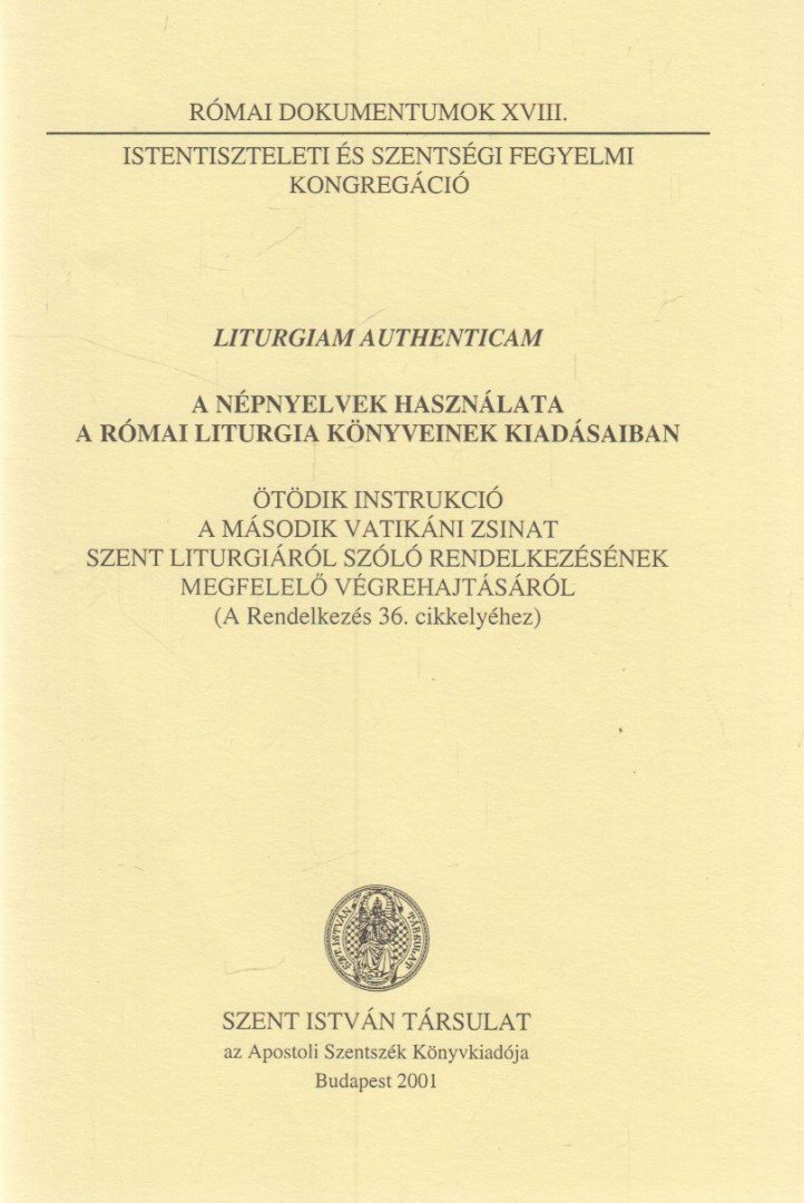 Rihmer Zoltán - Liturgiam Authenticam - A népnyelvek használata a római liturgia könyveinek kiadásaiban [antikvár]