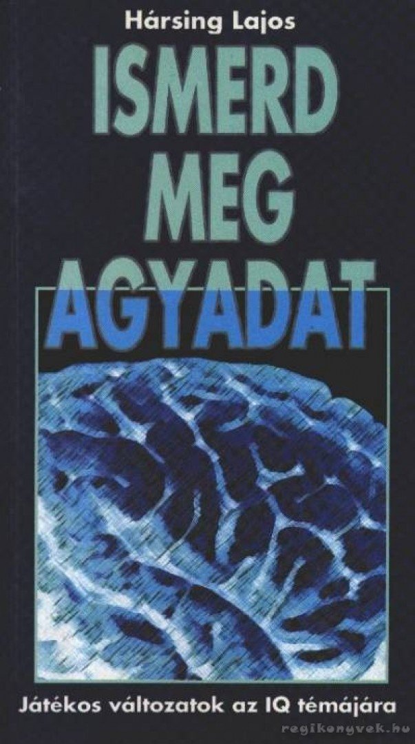 Hársing Lajos - Ismerd meg agyadat [antikvár]