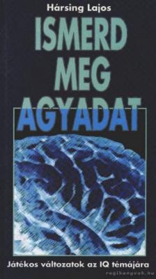 Hársing Lajos - Ismerd meg agyadat [antikvár]