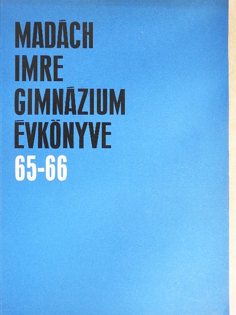 Dr. Faragó Sándorné - Madách Imre Gimnázium évkönyve 1965-1966 [antikvár]