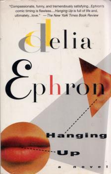 Delia Ephron - Hanging Up [antikvár]