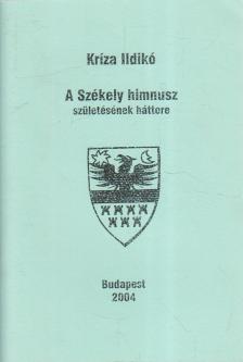 Kríza Ildikó - A Székely himnusz születésének háttere (különnyomat) [antikvár]