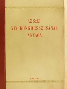 Az SzKP XIX. kongresszusának anyaga [antikvár]