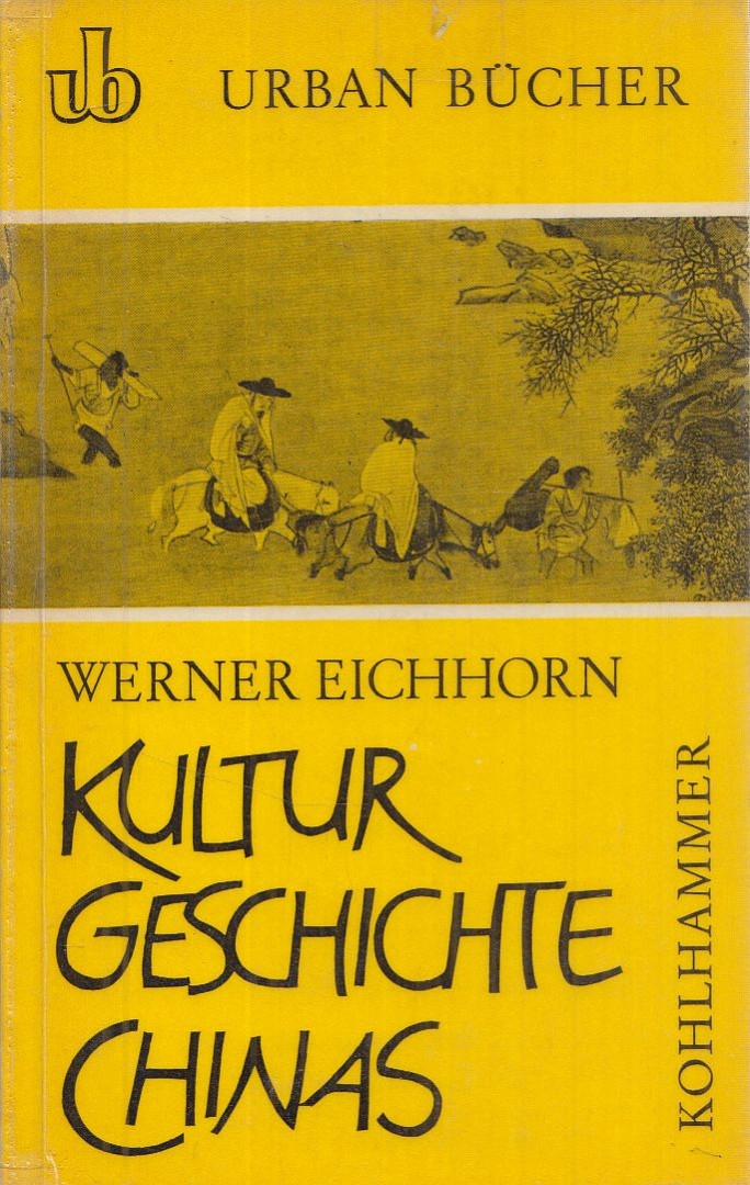 Eichhorn, Werner - Kulturgeschichte Chinas [antikvár]