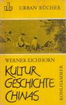 Eichhorn, Werner - Kulturgeschichte Chinas [antikvár]