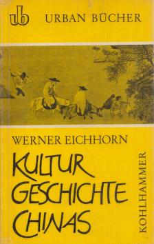 Eichhorn, Werner - Kulturgeschichte Chinas [antikvár]