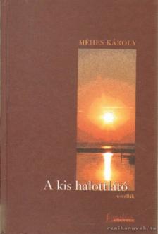 MÉHES KÁROLY - A kis halottlátó [antikvár]