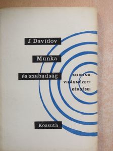 J. Davidov - Munka és szabadság [antikvár]