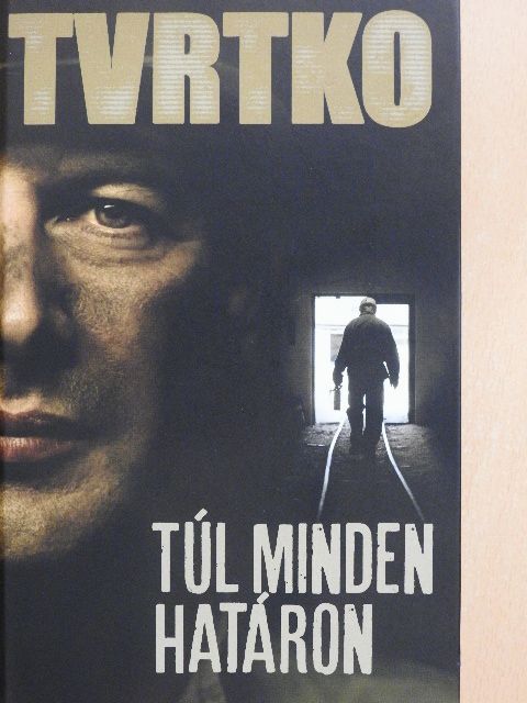 Vujity Tvrtko - Túl minden határon [antikvár]
