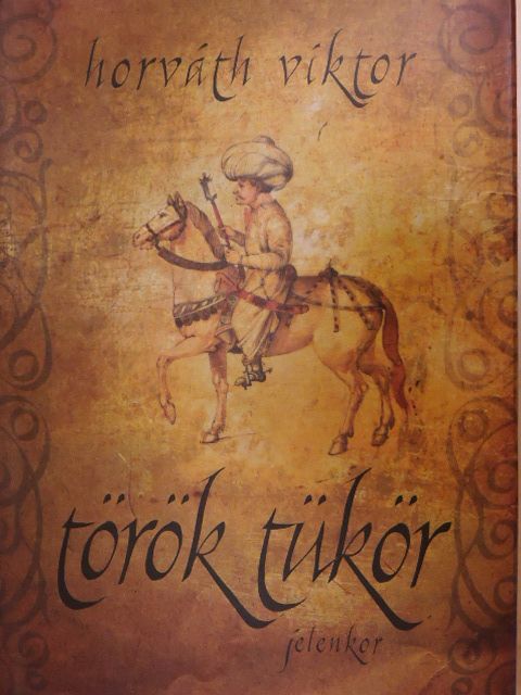 Horváth Viktor - Török tükör [antikvár]